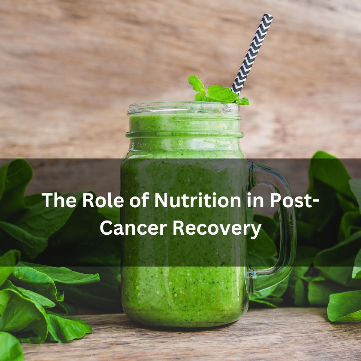 The Role of Nutrition in Post-Cancer Recovery
