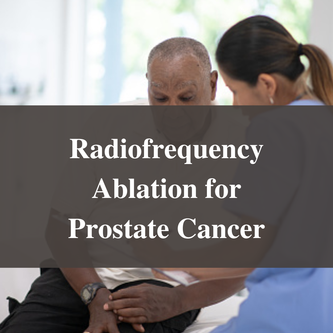 Radiofrequency Ablation for Prostate Cancer