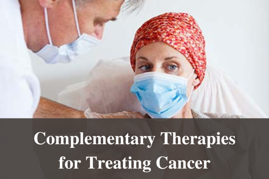 Complementary Therapies for Treating Cancer