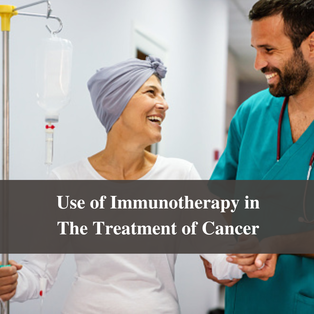 Use of Immunotherapy in The Treatment of Cancer