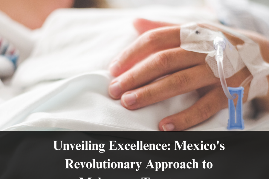 Unveiling Excellence: Mexico's Revolutionary Approach to Melanoma Treatment
