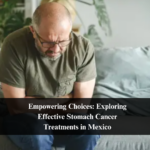 Empowering Choices: Exploring Effective Stomach Cancer Treatments in Mexico